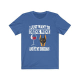 I Just Want To Drink Wine And Pet My Doberman Dog Shirt, Doberman Lover Shirt, Doberman Shirt, Doberman Gift Boy Girl Shirt Image 3