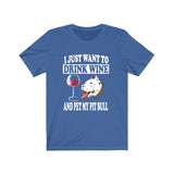 I Just Want To Drink Wine And Pet My Pit bull Dog Shirt, Pit bull Lover Shirt, Pit bull Shirt, Pit bull Gift Boy Girl Shirt Image 2