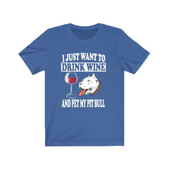 I Just Want To Drink Wine And Pet My Pit Bull T-Shirt - pit bull print design