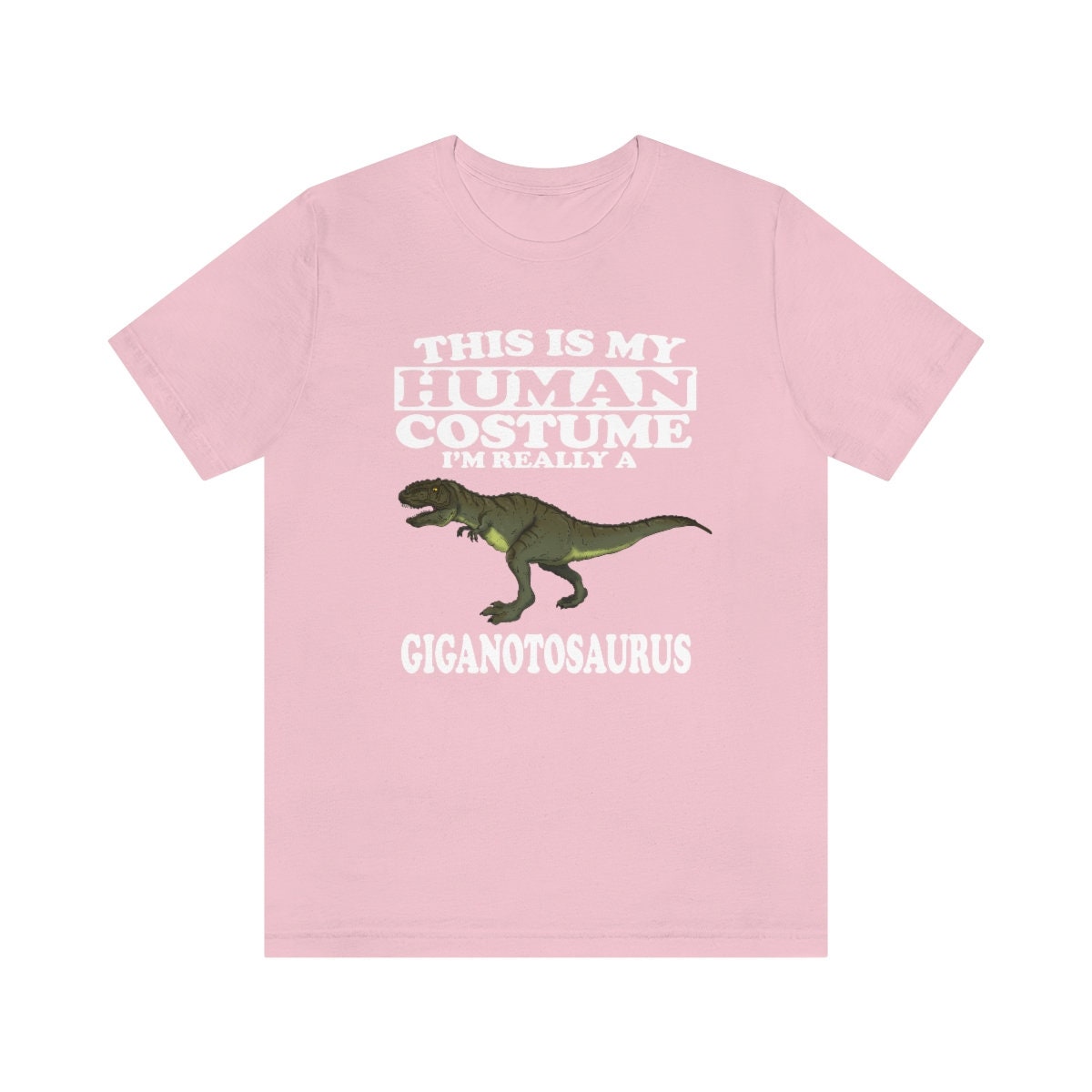 This is my human costume I am really a giganotosaurus theropod dino tee