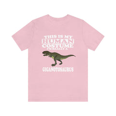This is my human costume I am really a giganotosaurus theropod dino tee