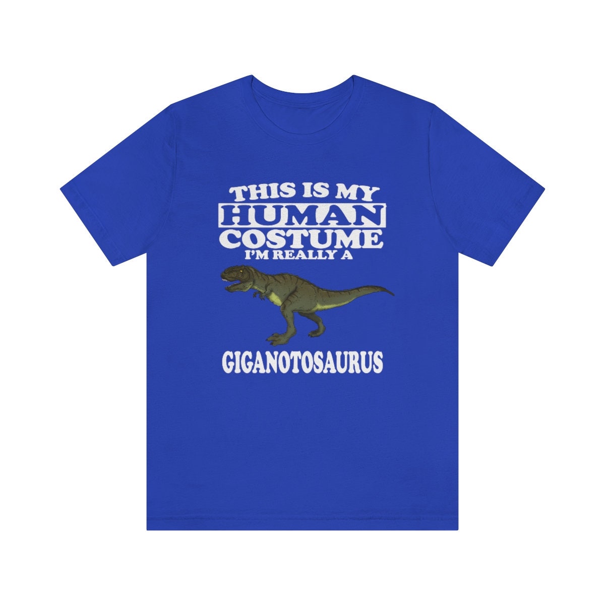 This is my human costume I am really a giganotosaurus theropod dino tee