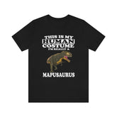 This Is My Human Costume I'm Really A Mapusaurus Dinosaur Shirt, Mapusaurus Lover Shirt, Mapusaurus Shirt, Dinosaur Lover Shirt, Adult Kids Image 1