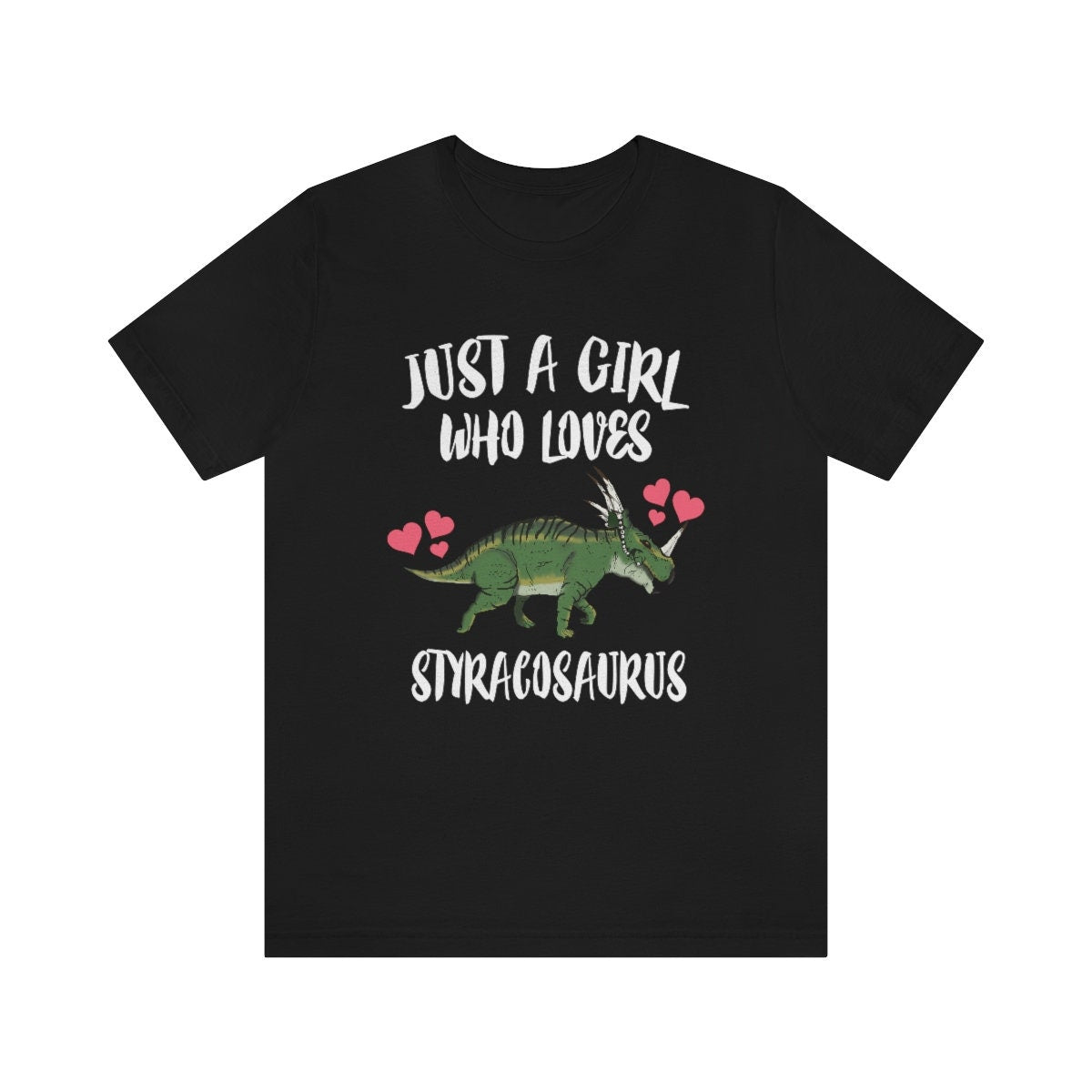 Just a girl who loves styracosaurus spike-frilled Cretaceous ceratopsian tee