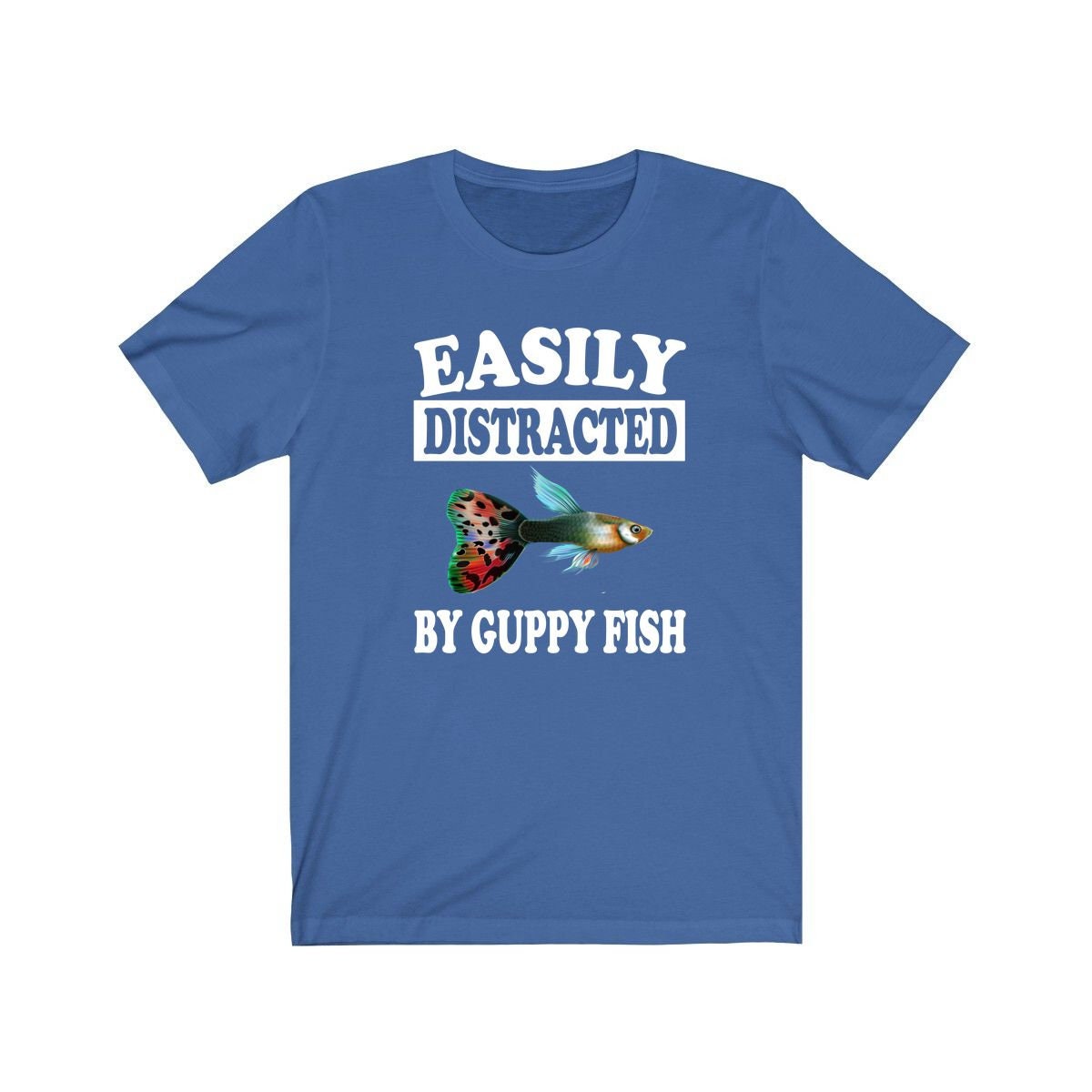 Easily Distracted By Guppy Fish Shirt - guppy print design