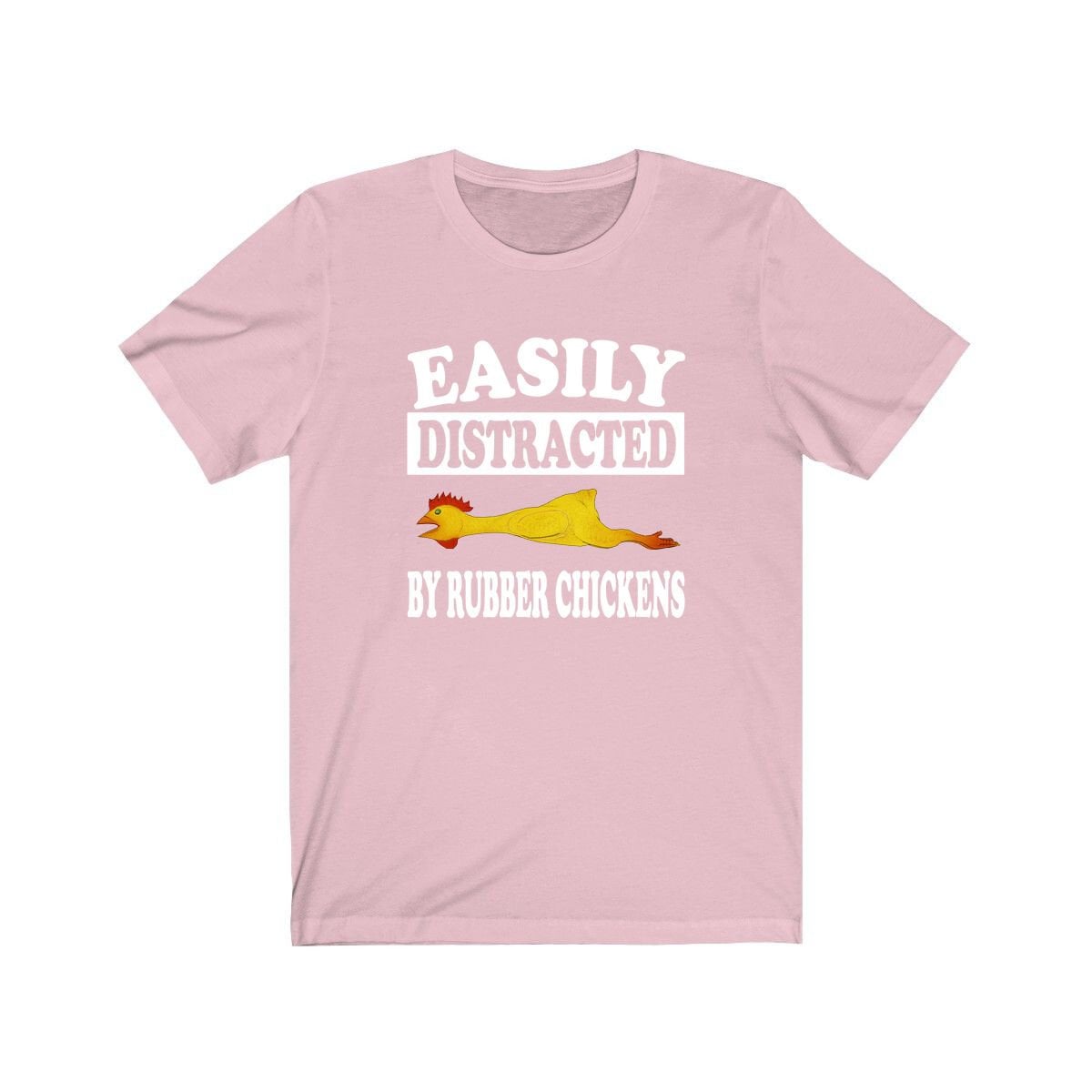 Easily Distracted By Rubber Chickens Shirt - rubber chicken print design
