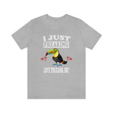 I Just Freaking Love Toucans Ok Shirt, Toucan Lover Shirt, Toucan Shirt, Funny Birding Gift, Boy Girl Shirt Image 1