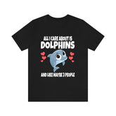 All I Care About Is Dolphins Shirt, Dolphin Lover Shirt, Dolphin Shirt, Funny Dolphin Gift, Boy Girl Shirt Image 1
