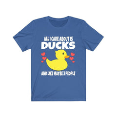 All I Care About Is Ducks And Maybe 3 People Shirt - duck print design