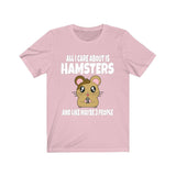 All I Care About Is Hamsters And Like Maybe 3 People Shirt, Hamster Lover Shirt, Hamster Dad Shirt, Funny Hamster Gift, Boy Girl Shirt Image 4