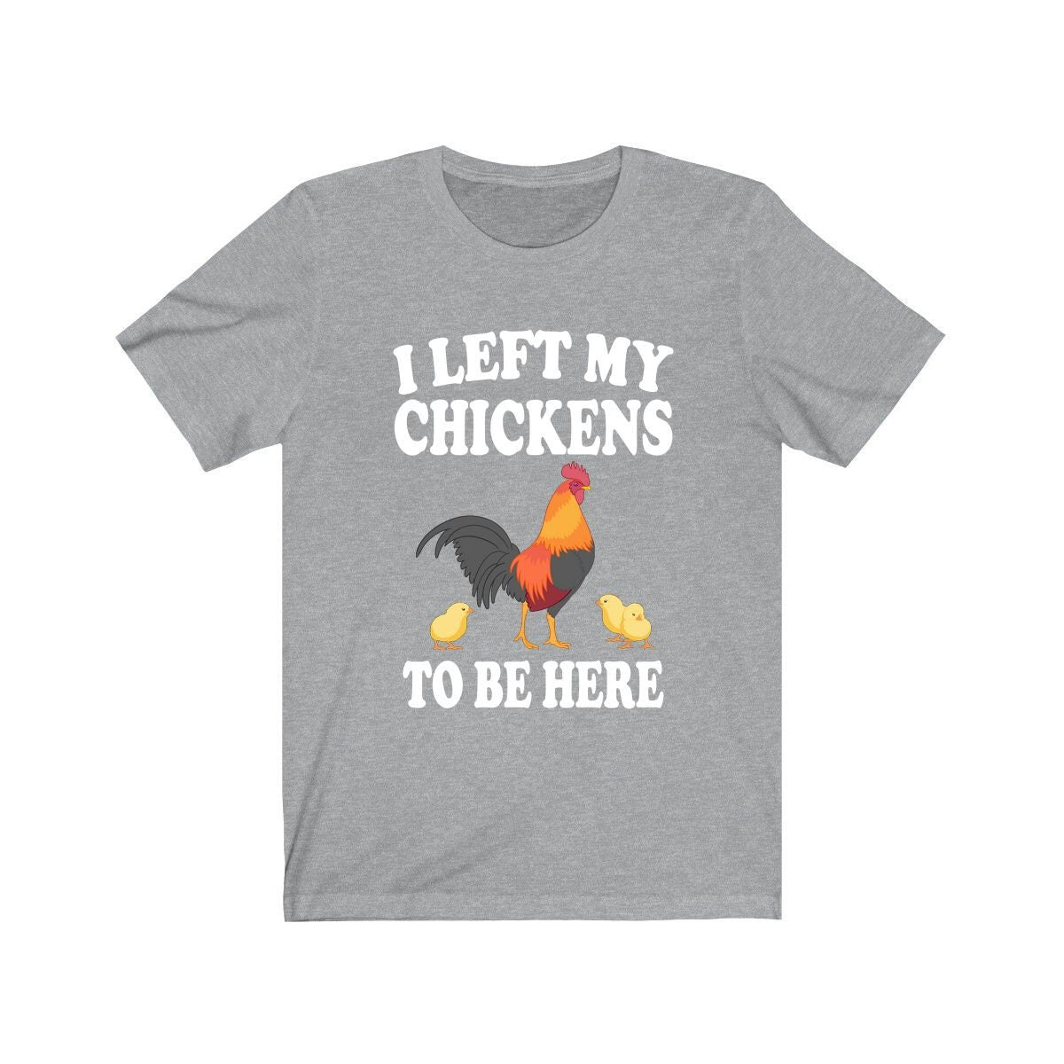 I left my chickens to be here funny backyard chicken keeper tee