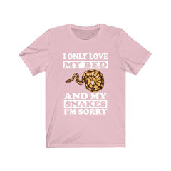 I only love my bed and my snakes funny snake lover tee