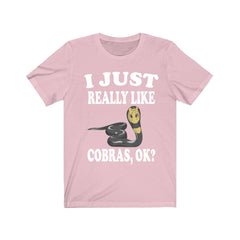I just really like cobras ok venomous elapid snake lover tee