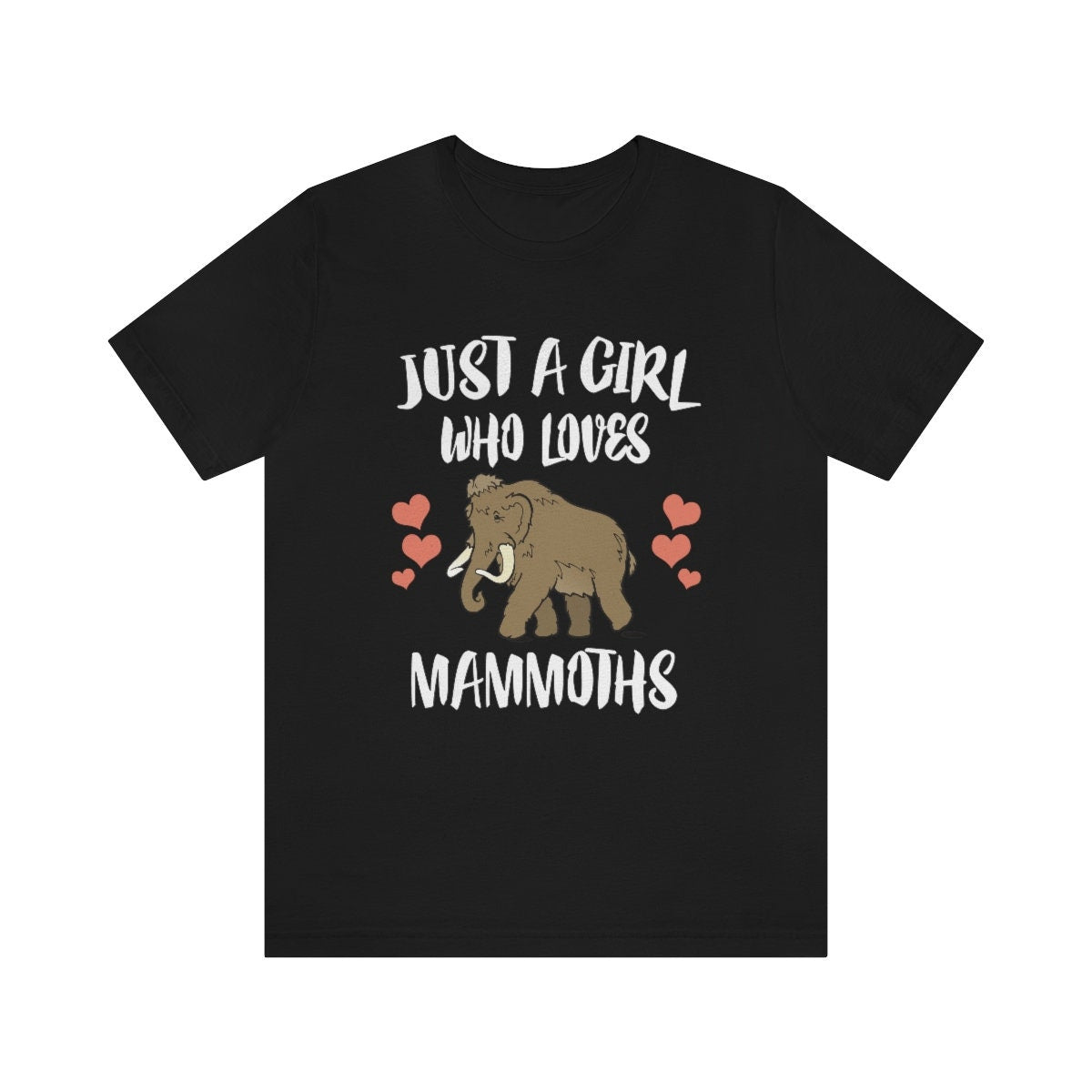 Just a girl who loves mammoths woolly Ice Age mammal tee
