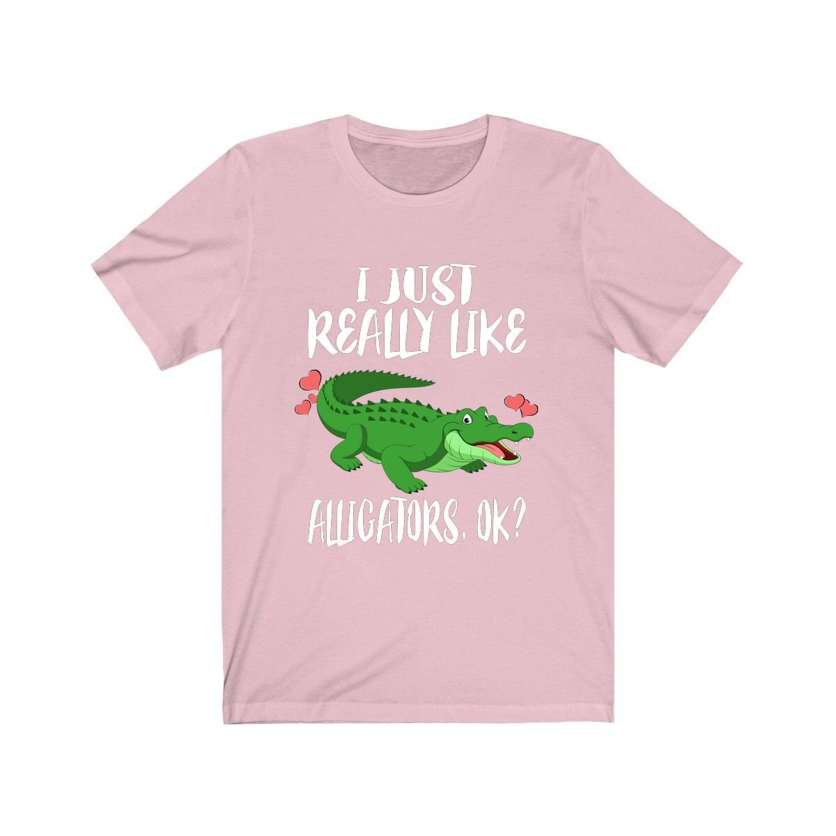 I Just Really Like Alligators T-Shirt - alligator print design