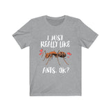 I Just Really Like Ants Ok Shirt, Ant Lover Shirt, Ant Shirt, Ant Lover Gift, Animal Adult Kids T-Shirt Image 1