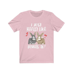I just really like bunnies ok house rabbit bunny lover tee