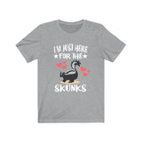 I'm Just Here Fort The Skunks Shirt, Skunk Lover Shirt, Skunk Shirt, Skunk Owner Shirt, Skunk Funny Boy Girl Shirt Image 1