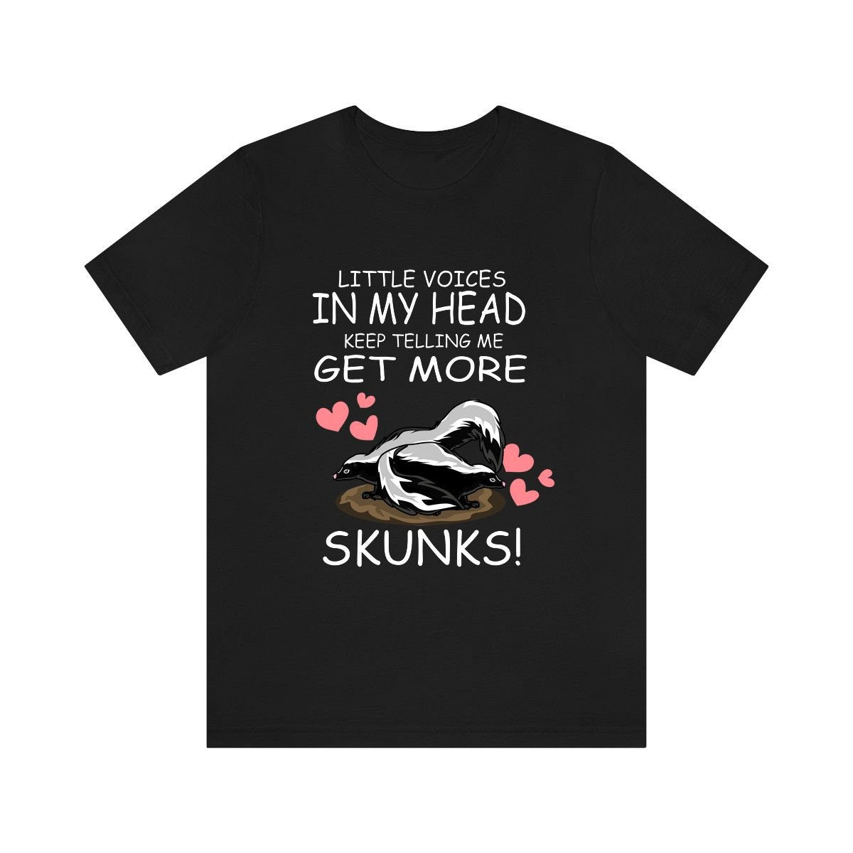 Little Voices Keep Telling Me Get More Skunks Shirt, Skunk Lover Shirt, Skunk Shirt, Skunk Owner Shirt, Skunk Funny Boy Girl Shirt Image 1