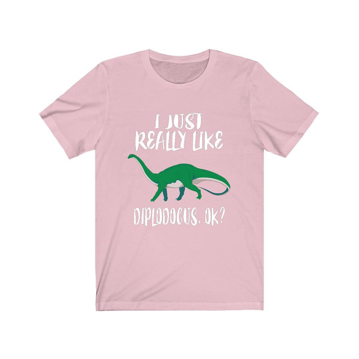 I Just Really Like Diplodocus OK Dinosaur Shirt - diplodocus print design