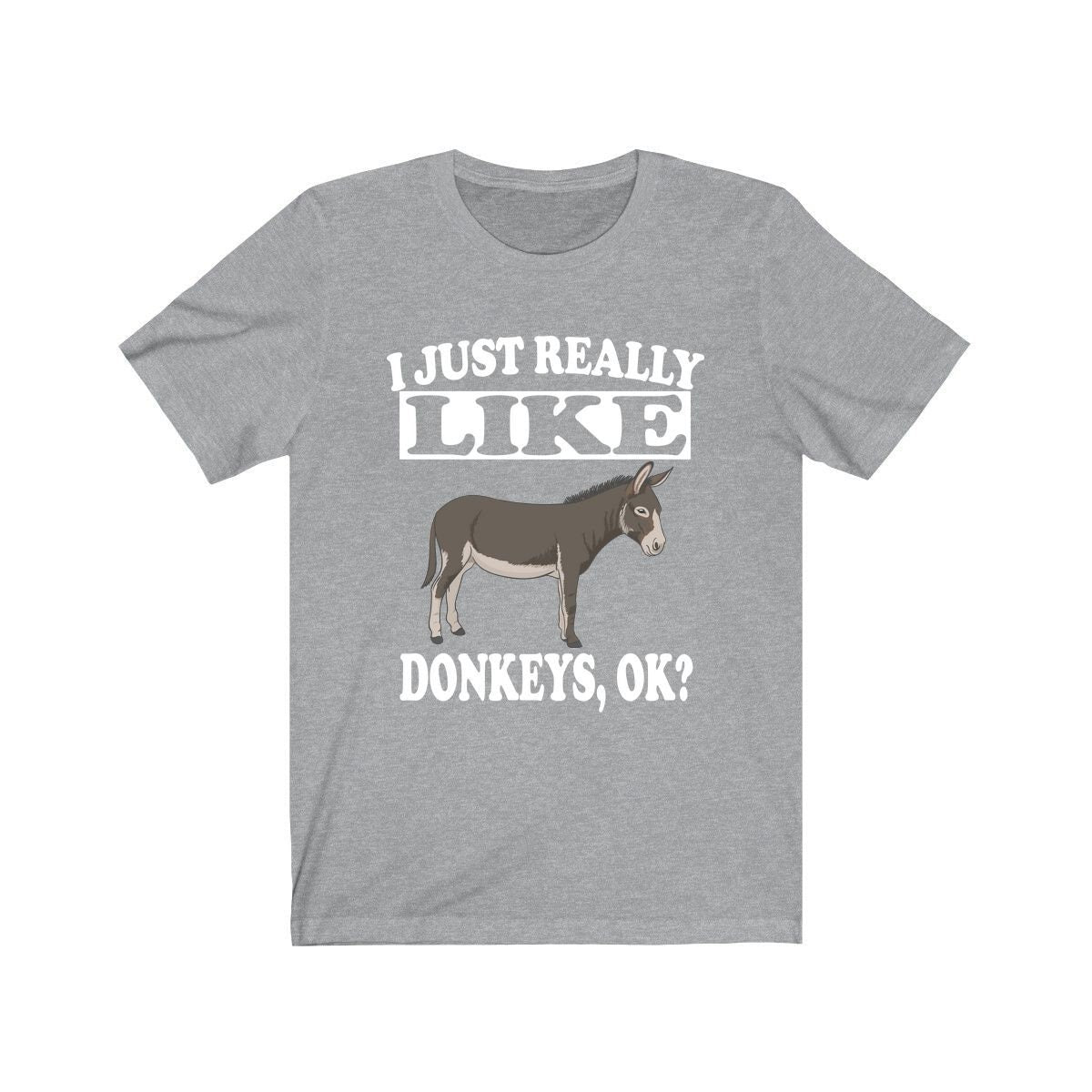 I just really like donkeys funny long-eared farm equine lover tee