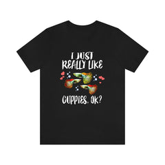 I Just Really Like Guppies OK Fish Shirt - guppy print design