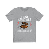 I Just Really Like Hissing Cockroaches Shirt, Hissing Cockroach Owner Shirt, Insect Animal Lover Adult Toddler Infant Kids Gift T-Shirt Image 1