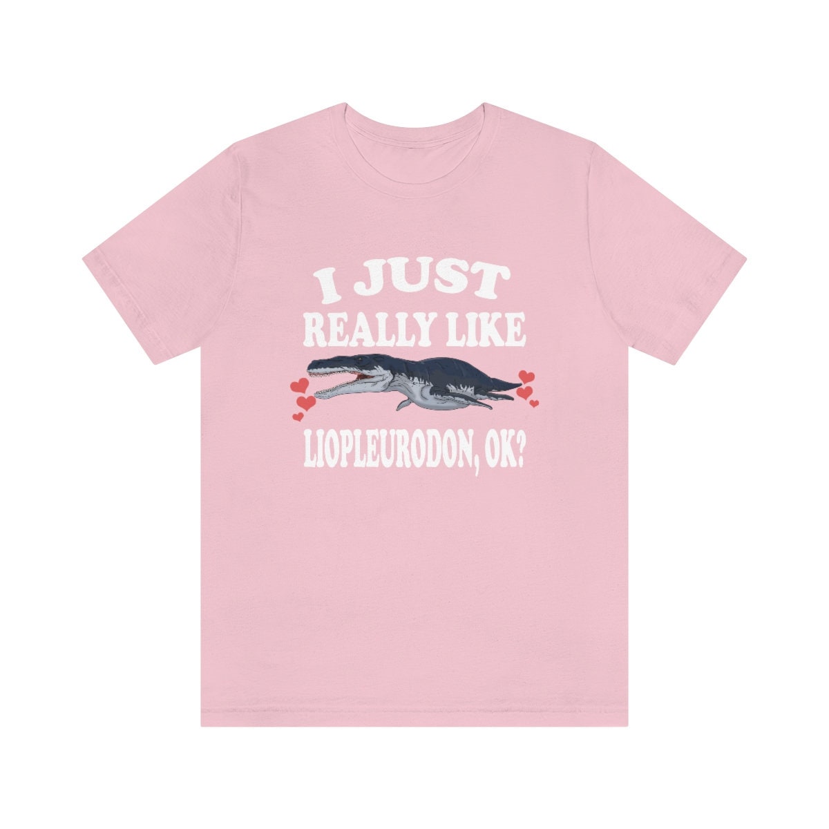 I Just Really Like Liopleurodon Dinosaur Shirt - Liopleurodon print design