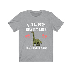 I Just Really Like Brachiosaurus Dinosaurs Shirt - Brachiosaurus print design