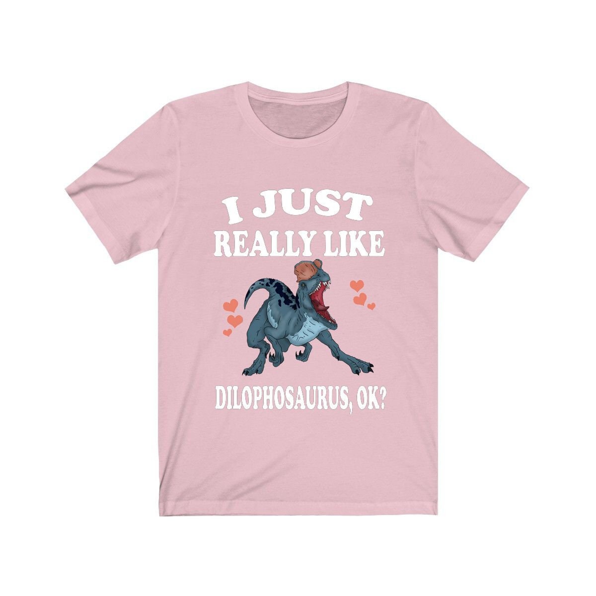I just really like dilophosaurus ok jurassic dinosaur lover tee