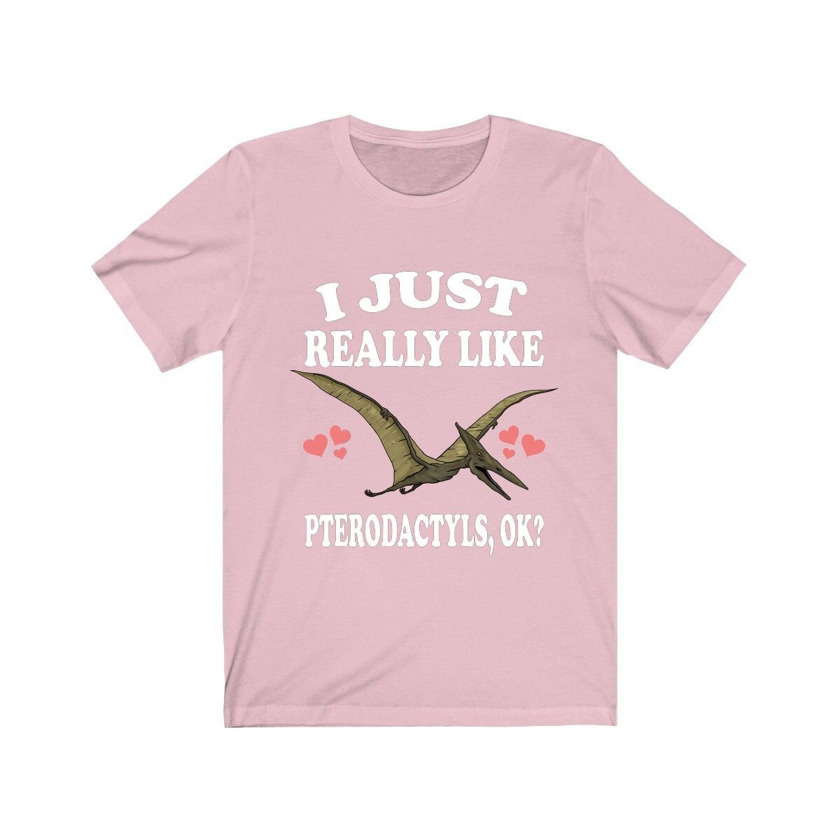 I just really like pterodactyls ok flying dinosaur lover tee