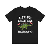 I Just Really Like Stegosaurus Ok Dinosaurs Shirt, Stegosaurus Lover Shirt, Dinosaur Lover Gift, Stegosaurus Dinosaur Gift T-Shirt Image 1