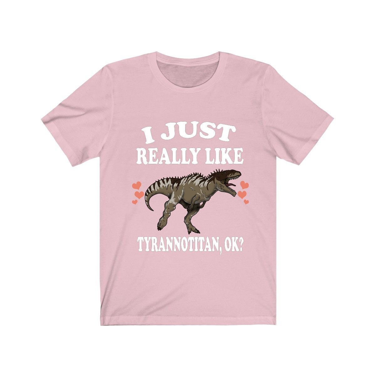 I just really like tyrannotitan ok Cretaceous theropod dinosaur tee