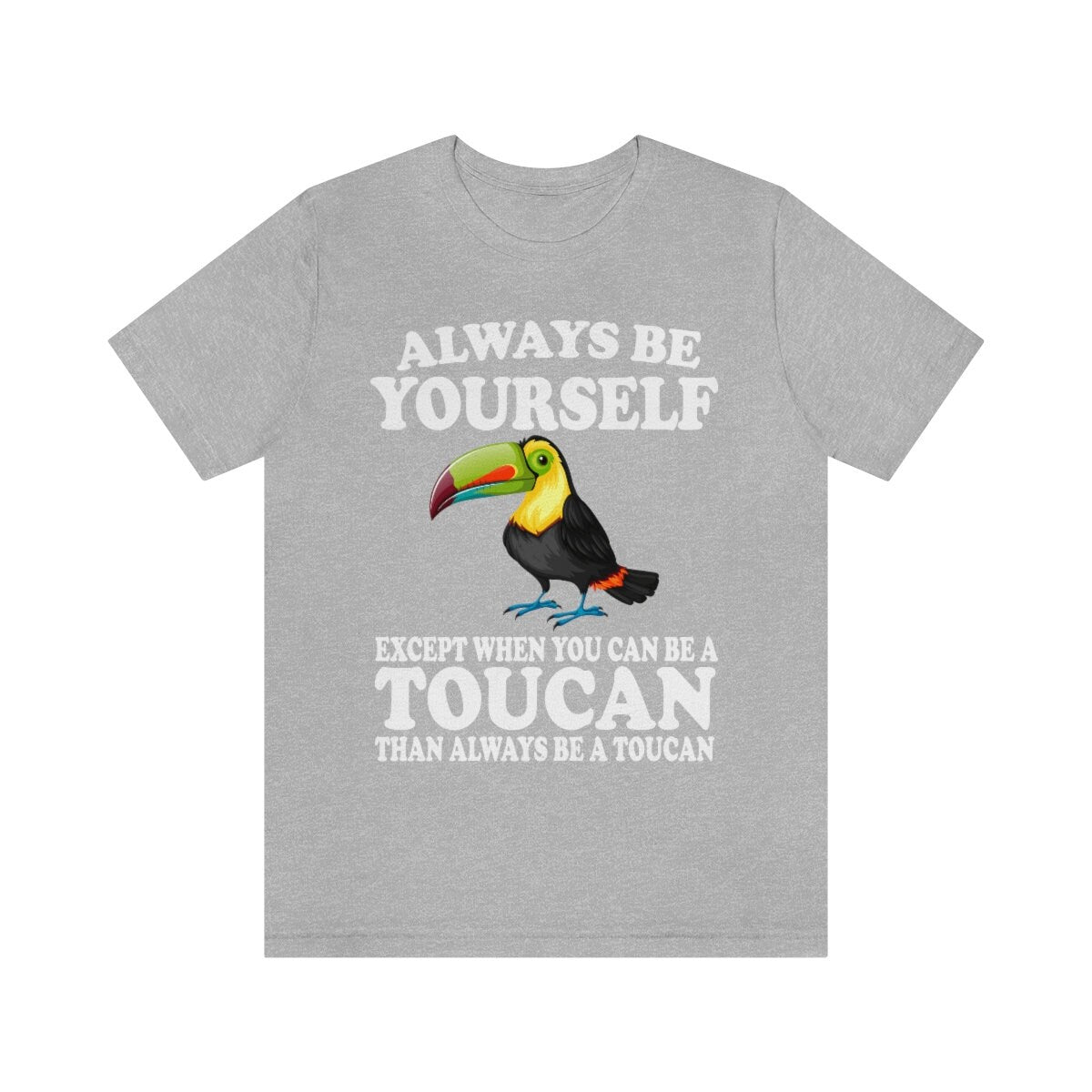 Always Be Yourself Except When You Can Be A Toucan Shirt, Toucan Lover Shirt, Toucan Shirt, Funny Birding Gift, Boy Girl Shirt Image 1