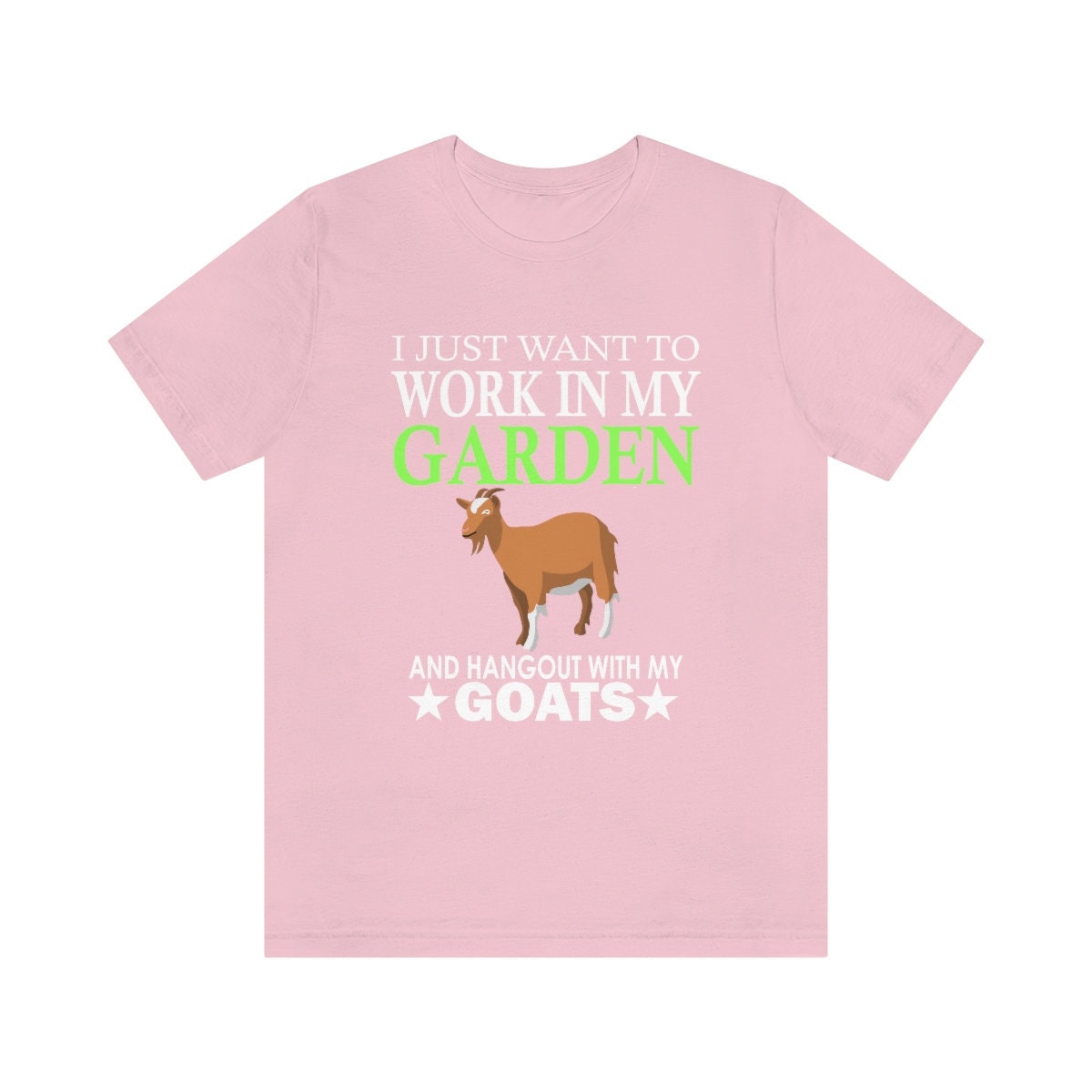 I work in my garden with my goats funny farm goat lover tee