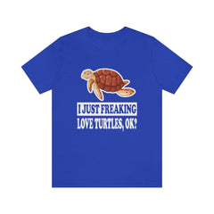 I just freaking love turtles ok funny reptile shell lover tee