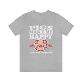 Pigs Make Me Happy Funny Shirt, Pig Lover Shirt, Pig Shirt, Pig Funny Shirt, Pig Lover Gift, Pig Boy Girl T-Shirt Image 2