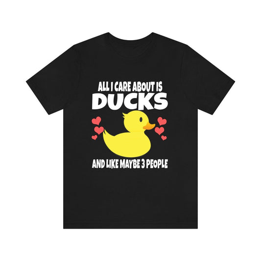 All I Care About Is Ducks And Maybe 3 People Shirt - duck print design