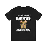 All I Care About Is Hamsters And Like Maybe 3 People Shirt, Hamster Lover Shirt, Hamster Dad Shirt, Funny Hamster Gift, Boy Girl Shirt Image 2