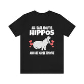 All I Care About Is Hippos And Like Maybe 3 People Shirt, Hippo Lover Shirt, Hippo Shirt, Funny Hippo Gift, Adult Toddler Kids T-Shirt Image 1