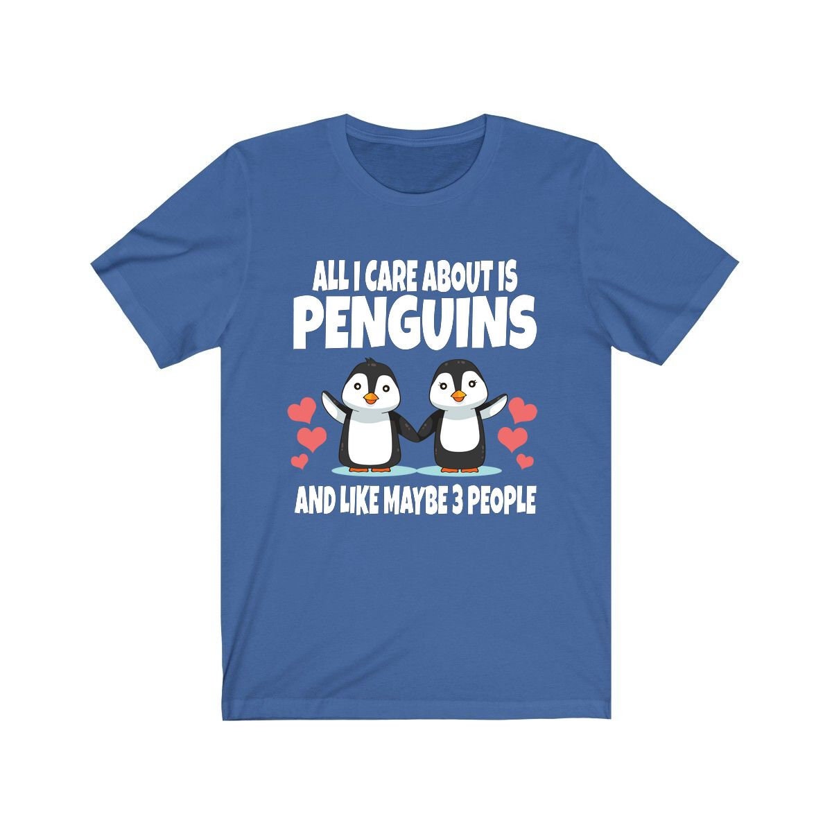 All I Care About Is Penguins And Maybe 3 People Shirt - penguin print design