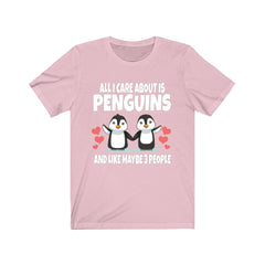 All I Care About Is Penguins And Maybe 3 People Shirt - penguin print design
