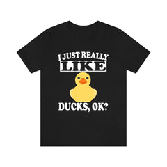 I Just Really Like Ducks OK Shirt - duck print design