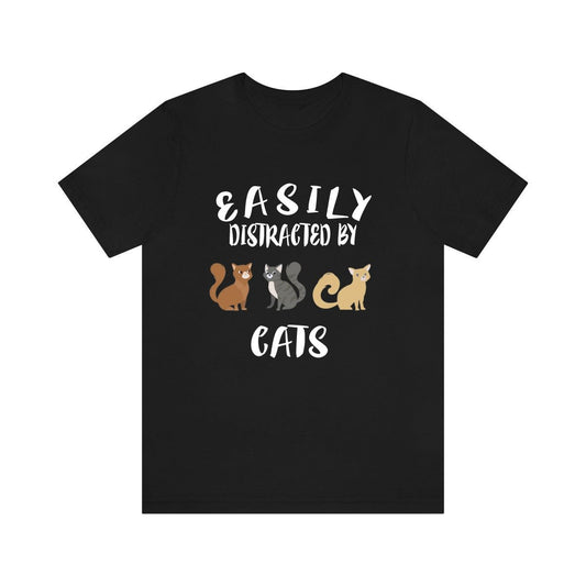 Easily distracted by cats funny feline cat parent owner tee