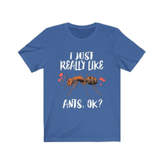 I Just Really Like Ants OK Shirt - ant print design