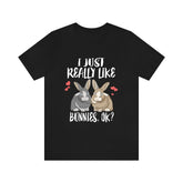 I Just Really Like Bunnies Ok Shirt, Rabbit Lover Shirt, Bunny Lover Shirt, Bunny Shirt, Bunny Lover Gift, Animal Adult Toddler Kids T-Shirt Image 1