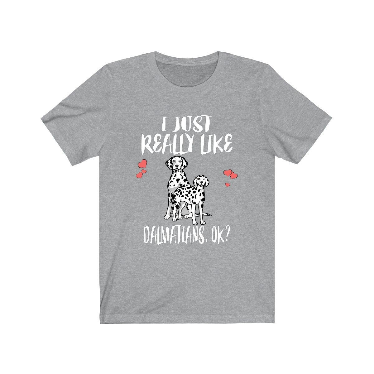 I just really like dalmatians ok funny spotted coach dog tee