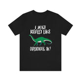 I Just Really Like Diplodocus Ok Dinosaur Shirt, Diplodocus Lover Shirt, Dinosaur Shirt, Dinosaur Lover Gift, Animal Adult Kids T-Shirt Image 1