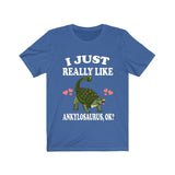 I Just Really Like Ankylosaurus Ok Dinosaurs Shirt, Ankylosaurus Lover Shirt, Dinosaur Lover Gift, Ankylosaurus Dinosaur Gift T-Shirt Image 2