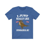 I Just Really Like Spinosaurus Ok Dinosaurs Shirt, Spinosaurus Lover Shirt, Dinosaur Lover Gift, Spinosaurus Dinosaur Gift T-Shirt Image 2